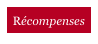 Récompenses